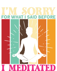 Im Sorry For What I Said Before I Meditated Gift T-Shirt