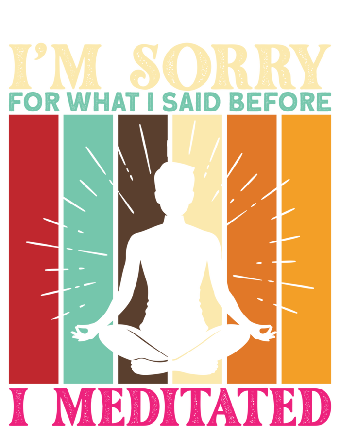 Im Sorry For What I Said Before I Meditated Gift T-Shirt