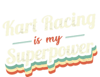 Kart Racing Is My Superpower Funny Gift Kart Racing Vintage Gift T-Shirt