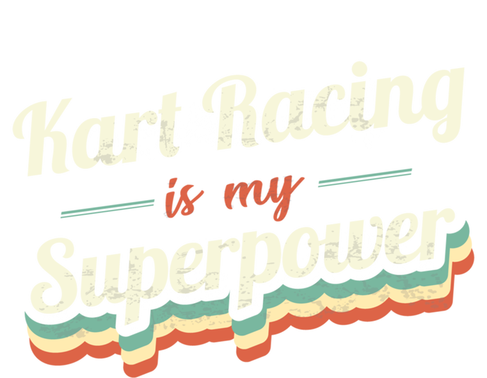 Kart Racing Is My Superpower Funny Gift Kart Racing Vintage Gift T-Shirt