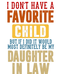 If I Had A Favorite Child It Would Most Definitely Be My Daughter In Law Tall T-Shirt