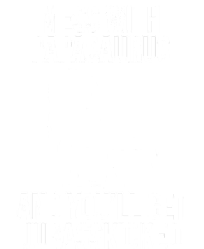 Mess With Papasaurus And Youll Get Jurasskicked Funny Dad Gift Premium Hoodie