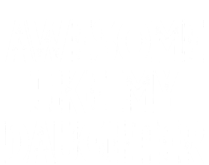 Awesome Like My Daughter Cute Gift Button