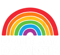 Dont Say DeSantis Rainbow Say Gay Graphic Women's T-Shirt