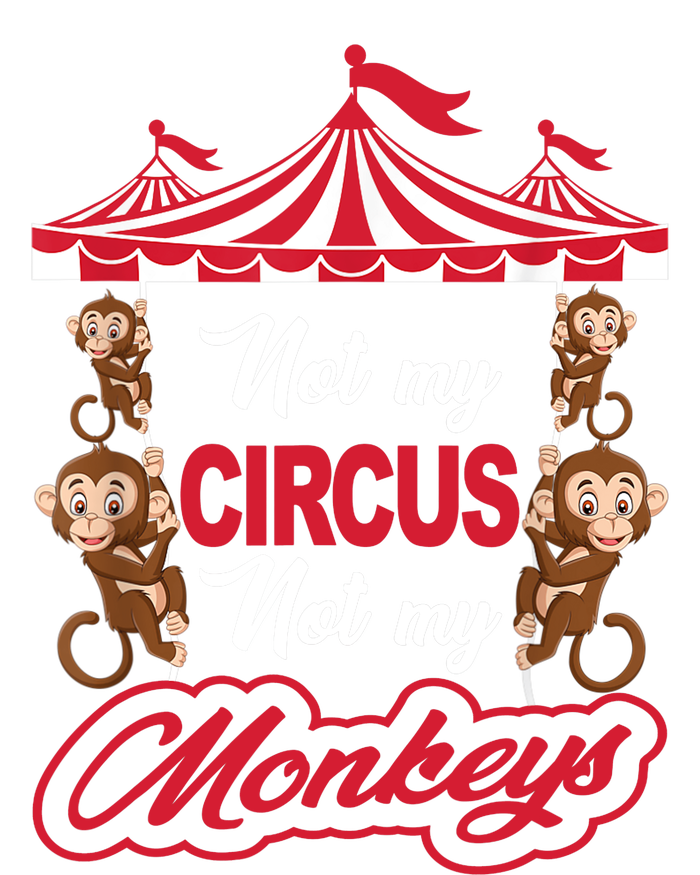 Funny Monkey Not My Circus Not My Monkeys Women's T-Shirt