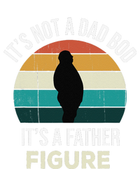 Its Not A Dad Bod Its A Father Figure Funny Fathers Day Gift T-Shirt