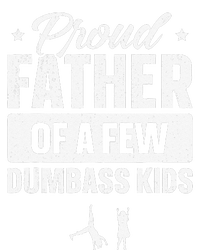 Proud Father Of A Few Dumbass Funny Fathers Day Mousepad