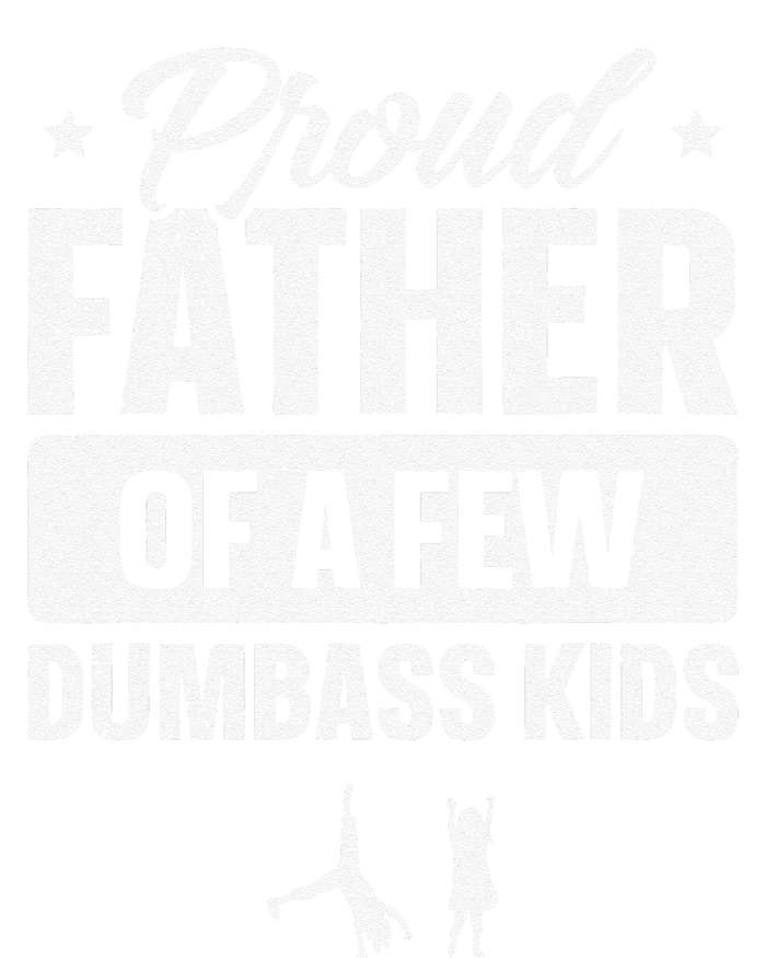 Proud Father Of A Few Dumbass Funny Fathers Day Mousepad