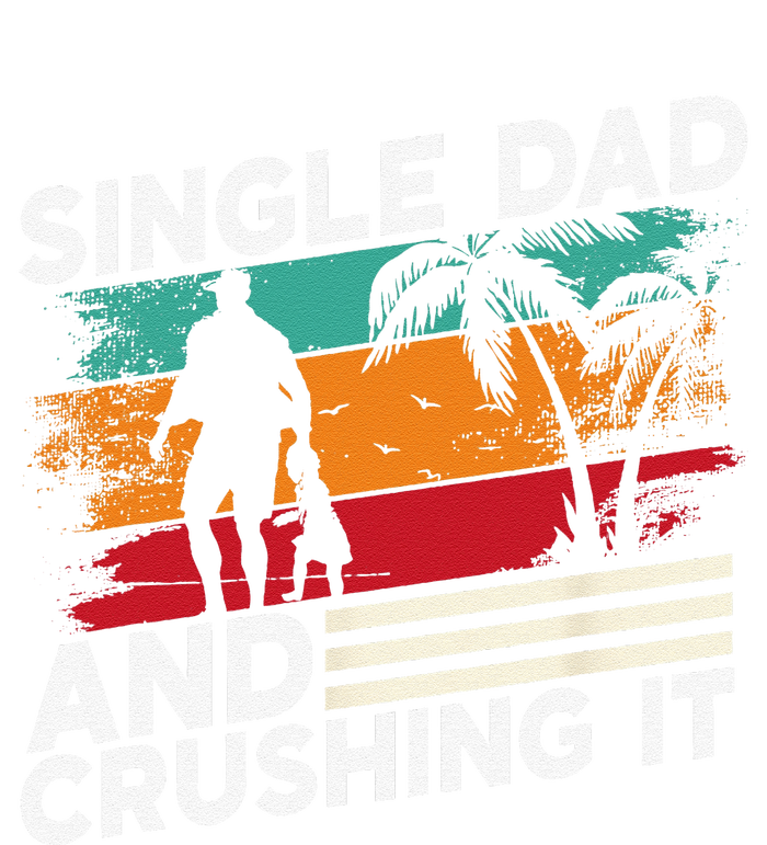 Single Dad And Crushing It Parent Fathers Day Father Lone Yupoong Adult 5-Panel Trucker Hat