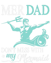 Mer Dad Dont Mess With My Mermaid Son Daughter Papa Father T-Shirt