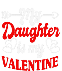 My Daughter Is My Valentine Mother Father Valentines Day T-Shirt