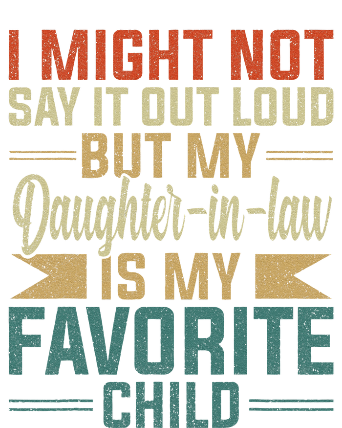 My Daughterinlaw Is My Favorite Child Funny Fathers Day T-Shirt