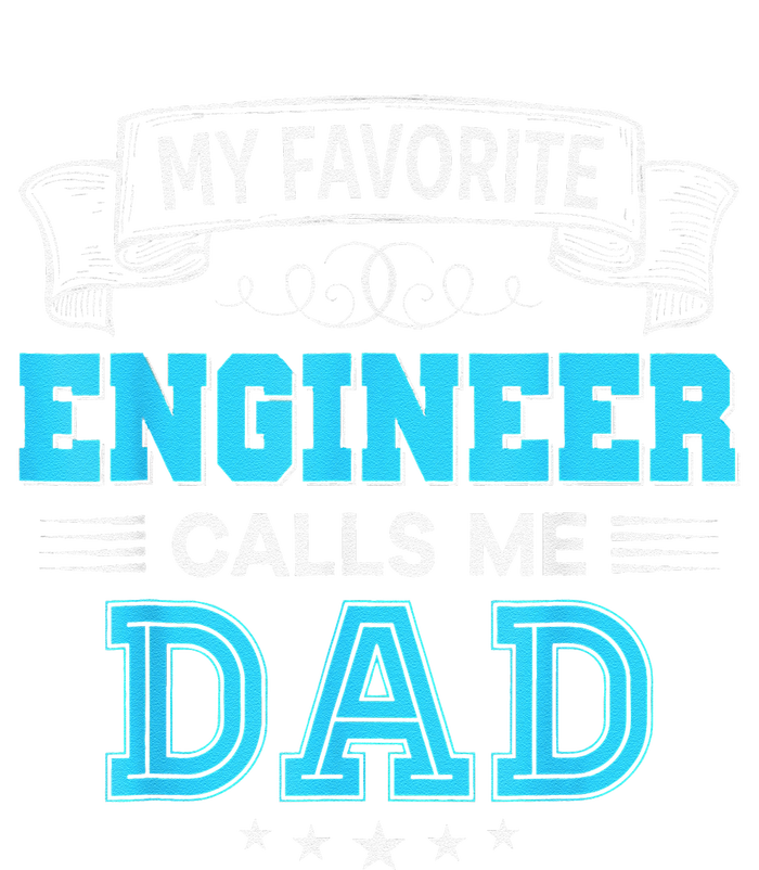 My Favorite Engineer Calls Me Dad Dad Mom Mother Father Day T-Shirt