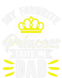 My Favorite Princess Calls Me Dad Daddy Father Fathers Day T-Shirt