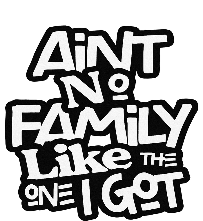 Ain't No Family Like The One I Got For Family Insulated Varsity Jacket