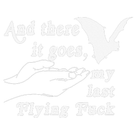 And There It Goes My Last Flying Fuck Funny Saying T-Shirt