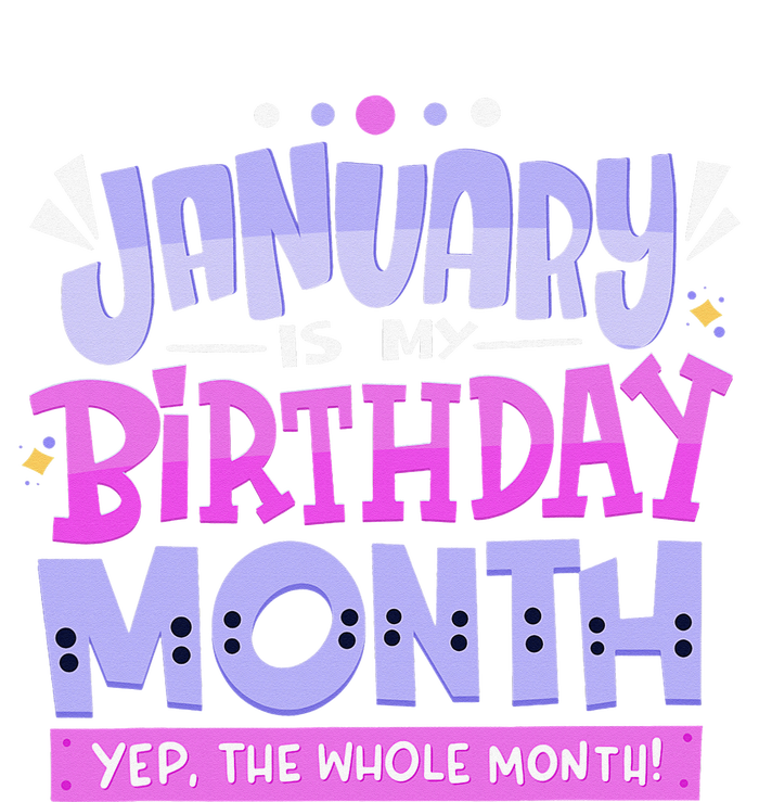 January Is My Birthday Month Yep The Whole Month Cooling Performance Crew T-Shirt