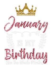 January Is My Birthday Yes The Whole Month Sweatshirt