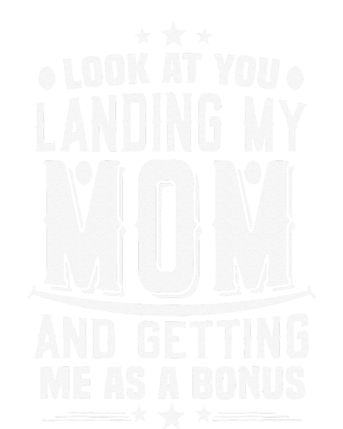 Look At You Landing My Mom Getting Me As A Bonus Funny Dad Womens Funnel Neck Pullover Hood