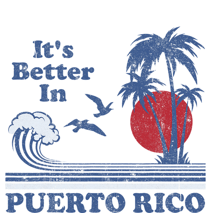 It's Better In Puerto Rico Beach Retro Vintage 80's 70's T-Shirt