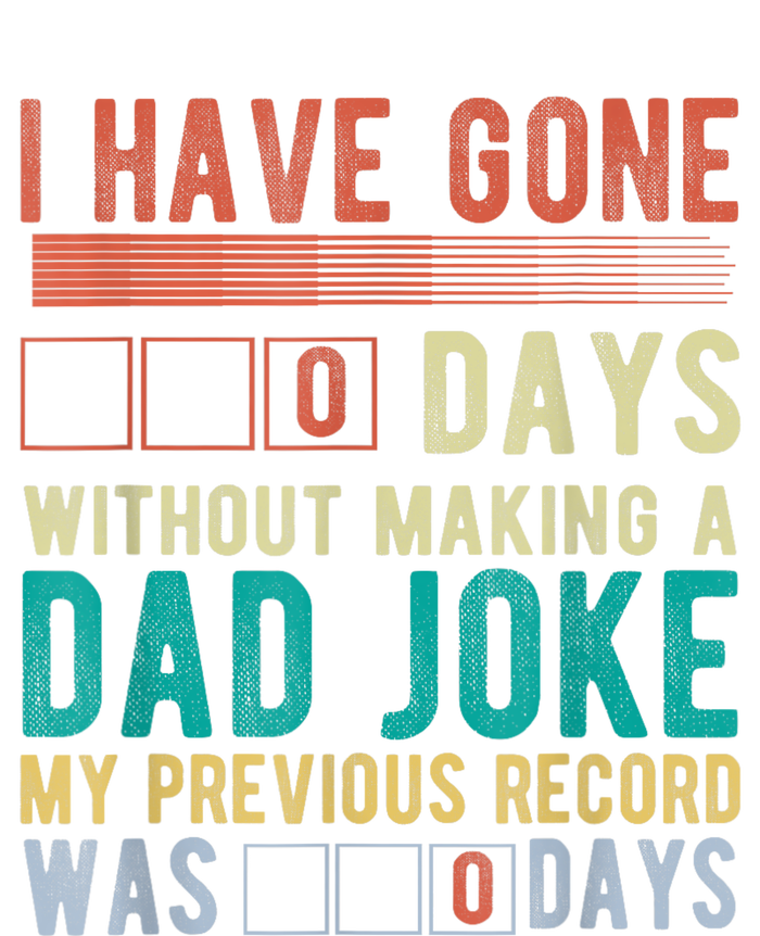 I Have Gone 0 Days Without Making A Dad Joke Fathers Day T-Shirt