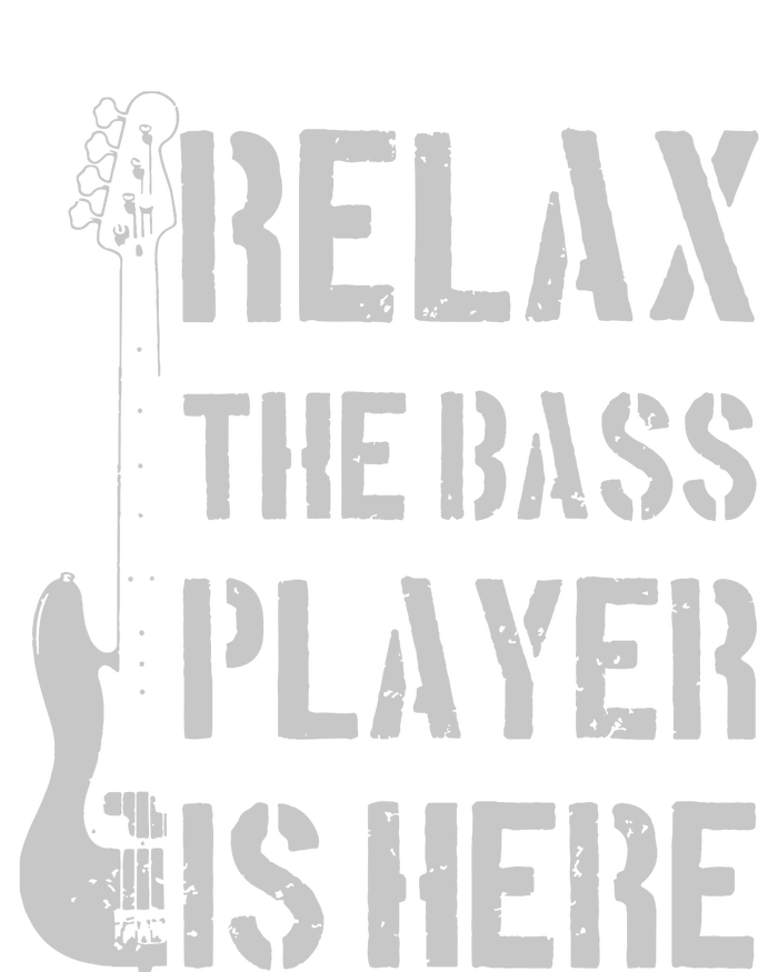 Relax The Bass Player Is Here Funny Guitar Bassist Gift T-Shirt