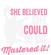 She Believed She Could So She Mastered It Graduation Tall T-Shirt