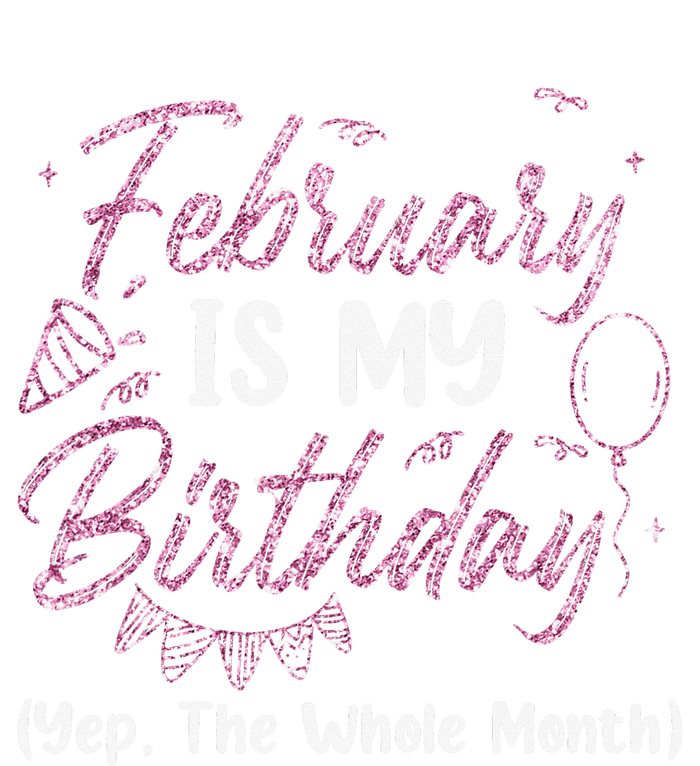 February Birthday Wo Yep The Whole Month T-Shirt