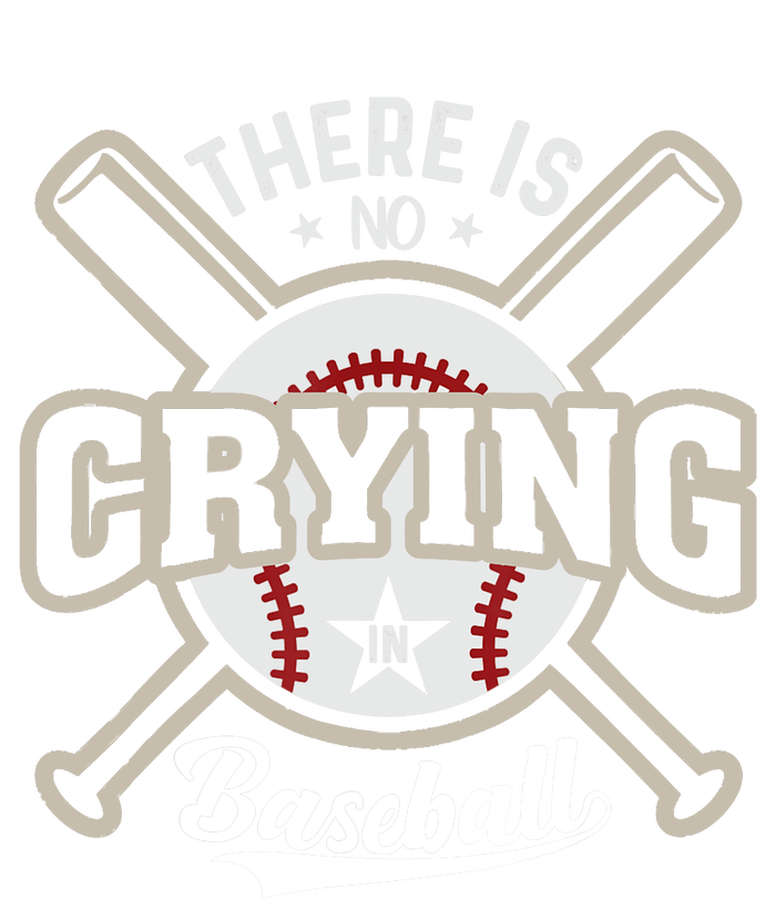 There Is No Crying In Baseball T-Shirt