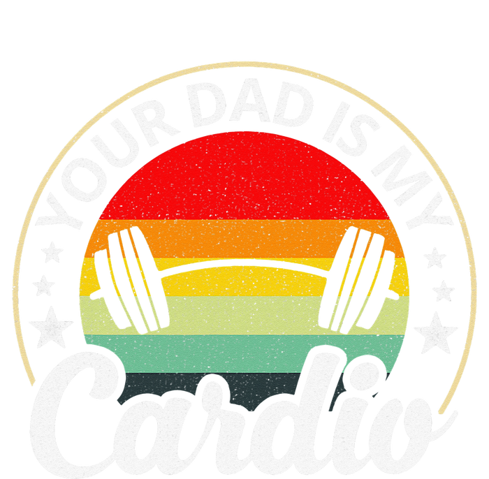 Your Dad Is My Cardio Funny Sarcastic T-Shirt