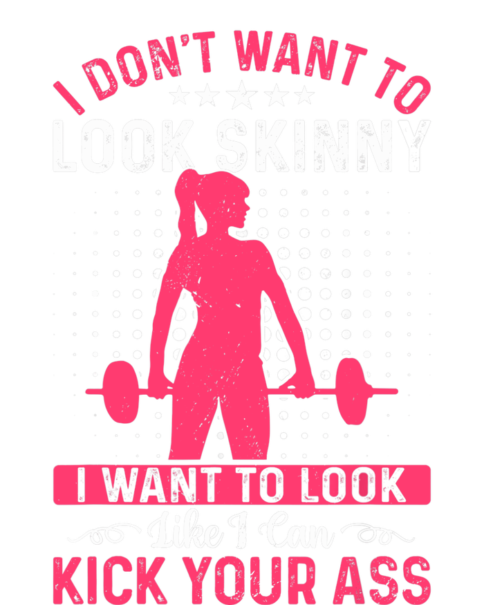 I Don't Want To Look Skinny Funny Workout Kick Your Gym Ass Tank Top