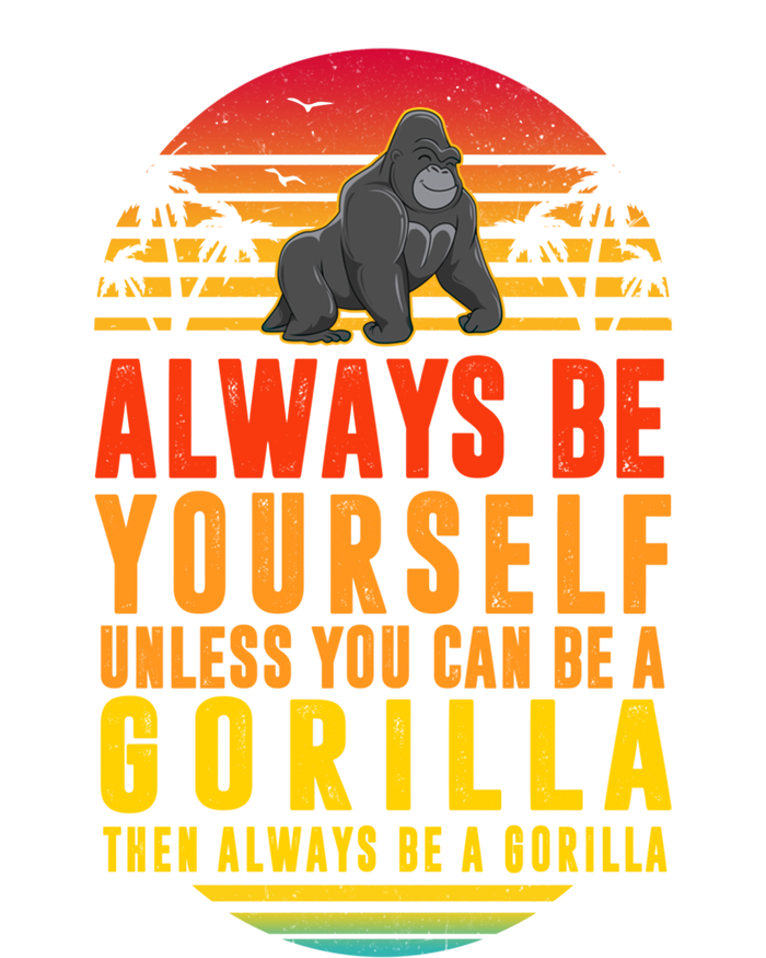 Always Be Yours Unless You Can Be A Gorilla Cute Gift T-Shirt