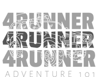 Adventure 101 4runner 4runner 4runner Overland Offroad Meaningful Gift T-Shirt