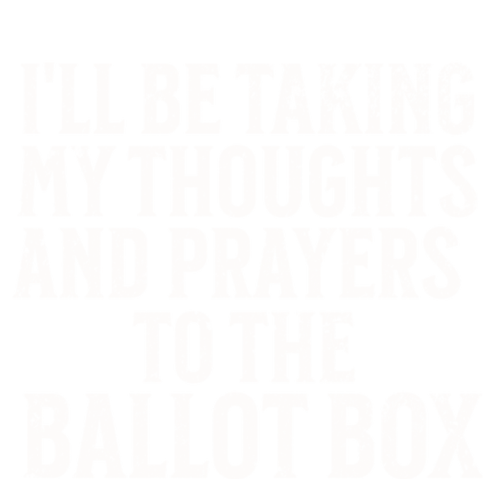 Ill Be Taking My Thoughts And Prayers To The Ballot Box Sustainable Knit Beanie