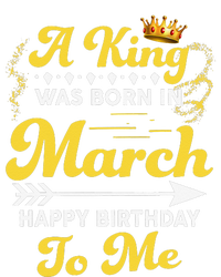  A King Was Born In March Happy Birthday To Me Funny T-Shirt