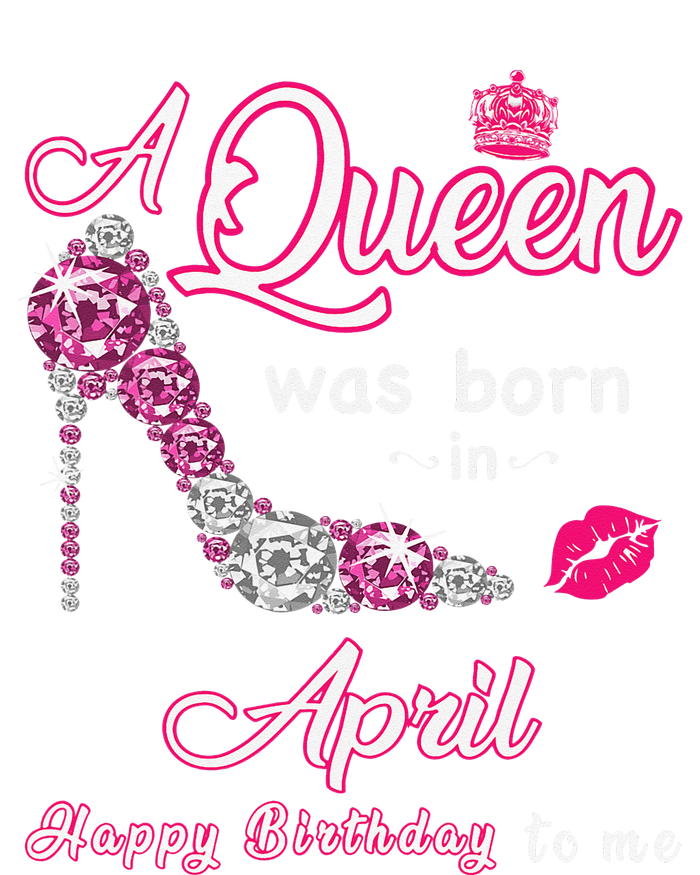 A Queen Was Born in April Happy Birthday To Me PosiCharge Competitor Tank