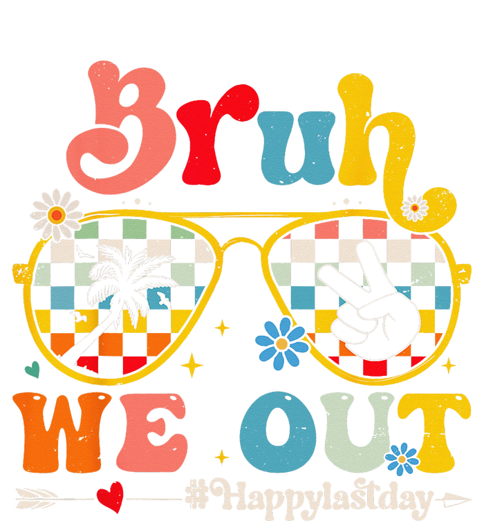 Bruh We Out Happy Last Day Of School Teacher Summer Womens California Wash Sweatshirt