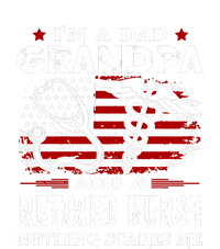 I Am A Dad Grandpa And A Retired Nurse Nothing Scares Me Fathers Day Gift T-Shirt