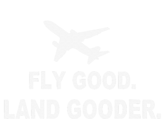 Fly good land gooder airline pilot private pilot student T-Shirt