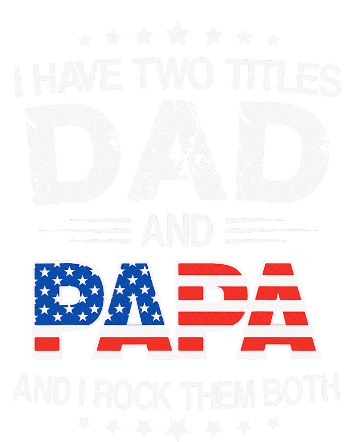 I Have Two Titles Dad And Papa Funny Father's Day Baby Long Sleeve Bodysuit