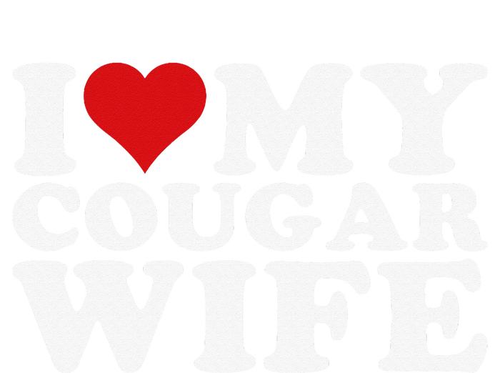 I Love My Cougar Wife I Heart My Cougar Wife Cooling Performance Crew T-Shirt