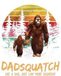 Dadsquatch Like A Dad Way More Squatchy Funny Bigfoot Dad T-Shirt