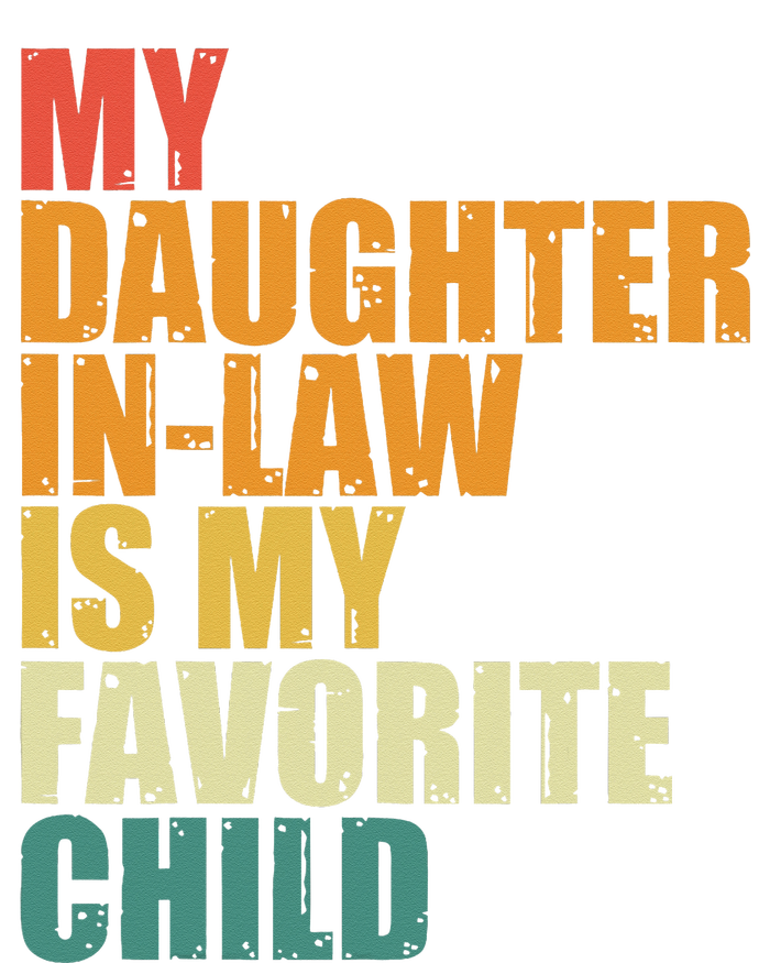 My Daughterinlaw Is My Favorite Child Funny Retro Humor T-Shirt