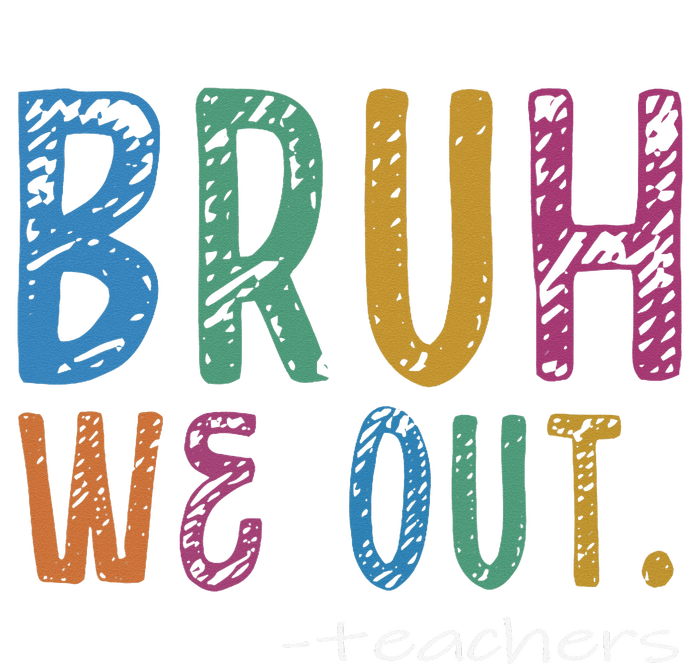 Teacher Summer End Of School Year Bruh We Out Teachers T-Shirt