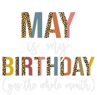 May Is My Birthday Yes The Whole Month May Birthday Leopard Poster