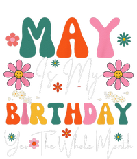 May Is My Birthday Yes The Whole Month T-Shirt