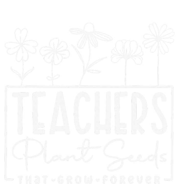 Back To School Teachers Plant Seeds That Grow Forever Button