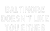 Baltimore Doesn't Like You Either Funny Baltimore Maryland Zip Tote Bag