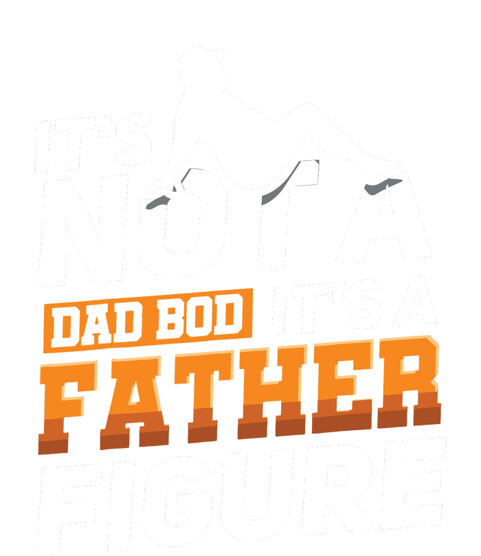 Its Not A Dad Bod Its A Father Figure Fathers Day Gift Womens Funnel Neck Pullover Hood