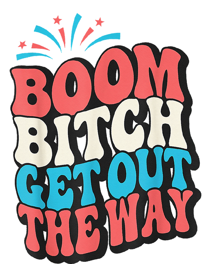 Fireworks 4th Of July Boom Bitch Get Out The Way T-Shirt